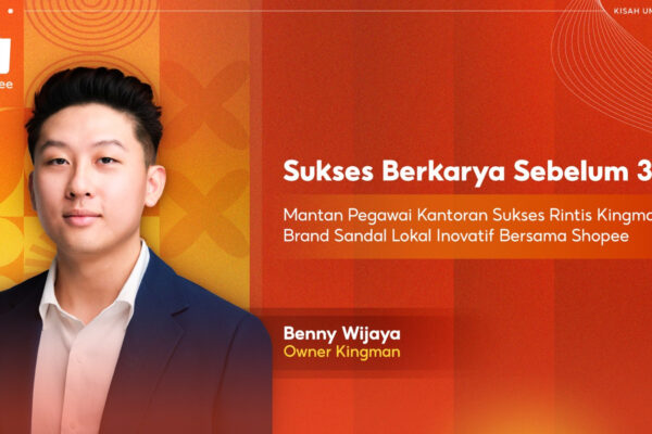 Sukses Sebelum 30: Eks Pegawai Sukses Merintis Brand Lokal Kingman Bersama Shopee